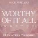 Worthy Of It All (Worthy) [feat. Elevation Worship]