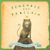 Remember and Proclaim: Scripture Songs for Little Ones