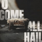 O Come (All Hail)