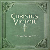 Christus Victor: Hymns of the Gettys (Vol. 1)