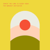 Christ the Lord Is Risen Today