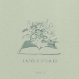 Untold Stories, Pt. 2