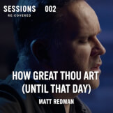 How Great Thou Art (Until That Day) - MultiTracks.com Re:Covered Session