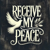 Receive My Peace