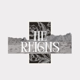 HE REIGNS!