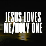 Jesus Loves Me / Holy One