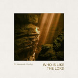 Who Is Like the Lord