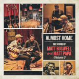 Almost Home - The Hymns Of Matt Boswell And Matt Papa, Vol. 2