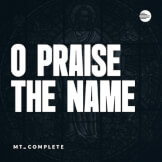 O Praise The Name