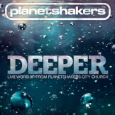 Deeper: Live Worship from Planetshakers City Church