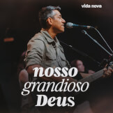 Nosso Grandioso Deus