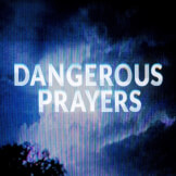 DANGEROUS PRAYERS
