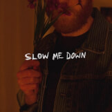 Slow Me Down