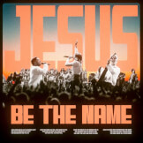 Jesus Be The Name