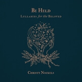 Be Held: Lullabies for the Beloved