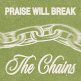 Praise Will Break The Chains