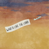 Who Is Like The Lord