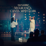 Segurança / Canta Minh'alma