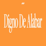 Digno De Alabar