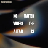 No Matter Where The Altar Is (Acoustic Version)