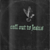Call Out To Jesus