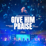 Give Him Praise