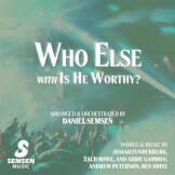 Who Else with Is He Worthy?