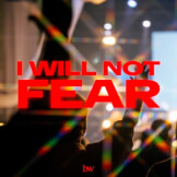 I Will Not Fear