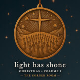 Light Has Shone: Christmas, Volume 1