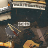 Something Incredible