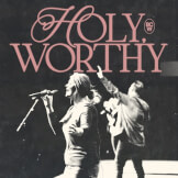 Holy, Worthy
