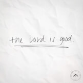 The Lord Is Good