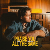 Praise You All The Same