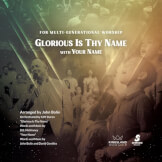 Glorious Is Thy Name with Your Name