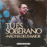 Tu És Soberano + Não Há Deus Maior