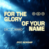 For The Glory Of Your Name