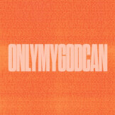 Only My God Can