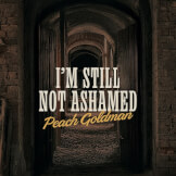 I'm Still Not Ashamed