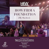 How Firm a Foundation (My Shelter)
