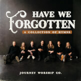 Have We Forgotten: A Collection of Hymns