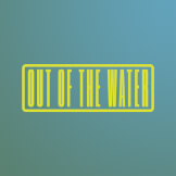 Out of the Water