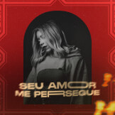 Seu Amor Me Persegue