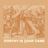 Worthy Is Your Name (Exalted)