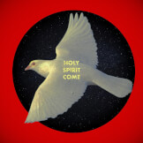 Holy Spirit Come