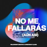 No Me Fallarás (Aun Así)