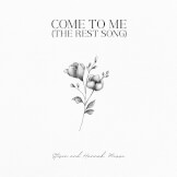 Come To Me (The Rest Song)