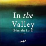 In the Valley (Bless the Lord)