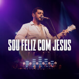 Sou Feliz Com Jesus