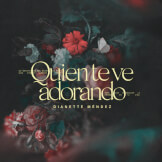 Quien Te Ve Adorando