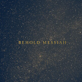 Behold Messiah